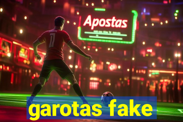 garotas fake